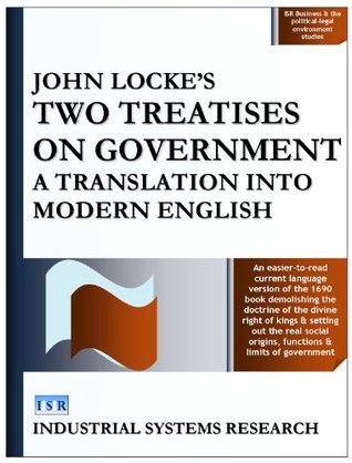 Read Two Treatises on Government: A Translation into Modern English (Business & the Political-legal Environment Studies, Book 5) - John Locke file in PDF