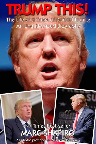 Download Trump This!: The Life and Times of Donald Trump, An Unauthorized Biography - Marc Shapiro file in ePub