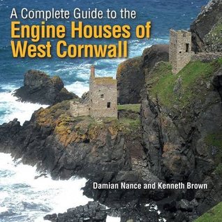 Full Download A Complete Guide to the Engine Houses of West Cornwall - Damian Nance | PDF