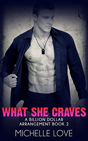Read What She Craves (Billion Dollar Arrangement, #2) - Michelle Love | PDF