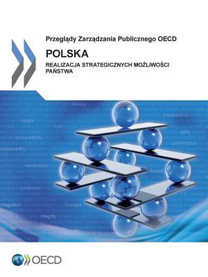 Read Poland: Implementing Strategic-State Capability: (Polish Version) - Organisation for Economic Co-operation and Development file in PDF