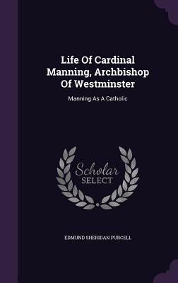 Download Life of Cardinal Manning, Archbishop of Westminster: Manning as a Catholic - Edmund Sheridan Purcell | PDF
