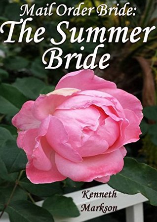 Download Mail Order Bride: The Summer Bride (Redeemed Mail Order Brides #20) - Kenneth Markson file in ePub