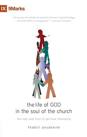 Full Download The Life of God in the Soul of the Church: The Root and Fruit of Spiritual Fellowship - Thabiti M. Anyabwile file in ePub