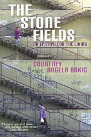 Download The Stone Fields: Love and Death in the Balkans: An Epitaph for the Living - Courtney Brkic file in ePub