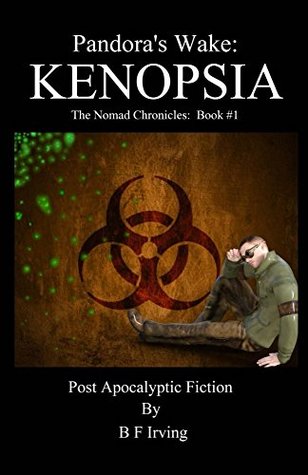 Read Online Pandora's Wake: The Nomad Chronicles: Book 1: Kenopsia - B.F. Irving file in PDF