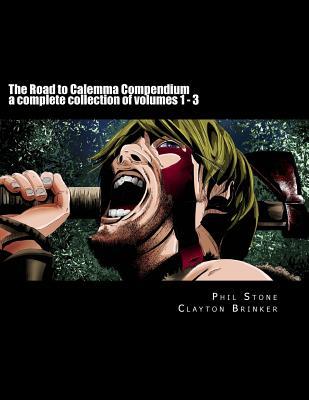 Read Online The Road to Calemma Compendium: A Complete Collection of Volumes 1 - 3 - Phil Stone file in ePub