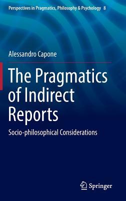 Read The Pragmatics of Indirect Reports: Socio-Philosophical Considerations - Alessandro Capone file in PDF