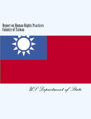 Full Download Report on Human Rights Practices Country of Taiwan - U.S. Department of State | PDF
