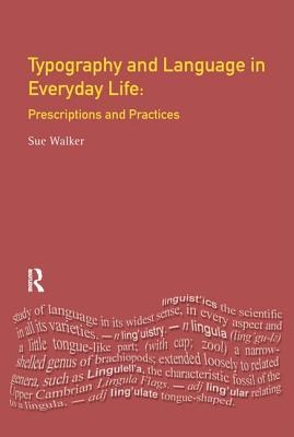 Full Download Typography & Language in Everyday Life: Prescriptions and Practices - Sue Walker file in ePub