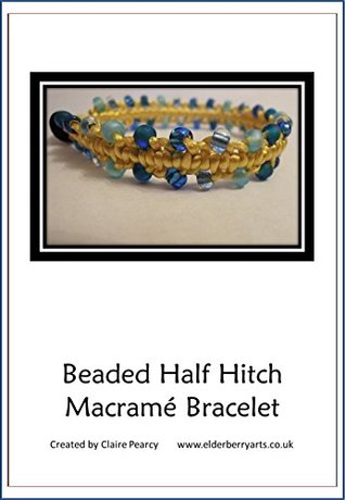 Download Macrame Tutorial - Beaded Half Hitch Bracelet - Claire Pearcy file in PDF