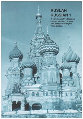 Full Download Ruslan Russian 1: A Communicative Russian Course: A Communicative Russian Course - Pack - John Langran | PDF