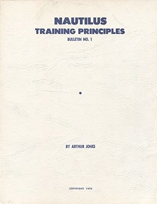 Full Download Nautilus Training Principles Bulletin No. 1 (Nautilus Bulletins) - Arthur Jones file in PDF