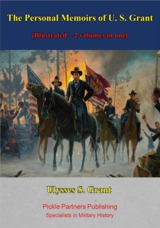 Download The Personal Memoirs of U. S. Grant [Illustrated - 2 volumes in one] - Ulysses S. Grant file in ePub