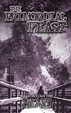 Full Download The Primordial Feast: An Anthology for Beast: the Primordial (Chronicles of Darkness) - Matthew McFarland | ePub