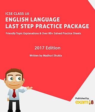 Full Download Exam18 ICSE Class 10 English Language Last Step Practice Package for March 2017 Board Exams - Madhuri Shukla | ePub