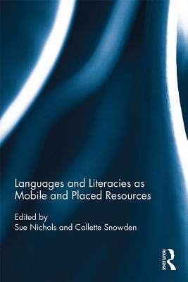 Read Online Languages and Literacies as Mobile and Placed Resources - Sue Nichols | ePub