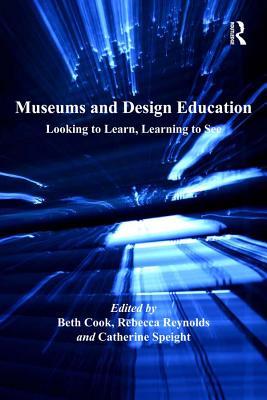 Download Museums and Design Education: Looking to Learn, Learning to See - Beth Cook file in ePub