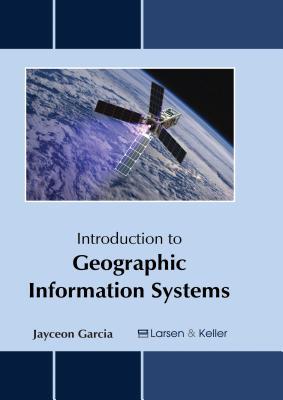 Full Download Introduction to Geographic Information Systems - Jayceon Garcia | PDF
