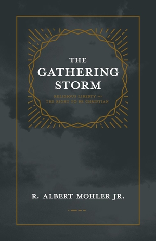 Read The Gathering Storm: Religious Liberty and The Right to Be Christian - R. Albert Mohler Jr. file in PDF