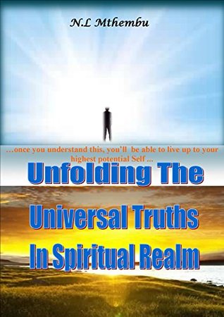 Full Download Unfolding The Universal Truths In Spiritual Realm - Nhlanhla Lucky Mthembu file in ePub