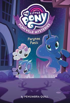 Read Online My Little Pony: Ponyville Mysteries: Peryton Panic - Penumbra Quill | PDF