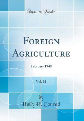 Full Download Foreign Agriculture, Vol. 12: February 1948 (Classic Reprint) - Hally H Conrad file in ePub