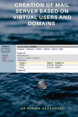 Read Creation of Mail Server Based on Virtual Users and Domains - Dr Hidaia Mahmood Alassouli file in PDF