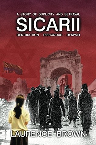 Read Sicarii: Destruction-Dishonour-Despair A Story of Duplicity and Betrayal - Laurence Brown | PDF