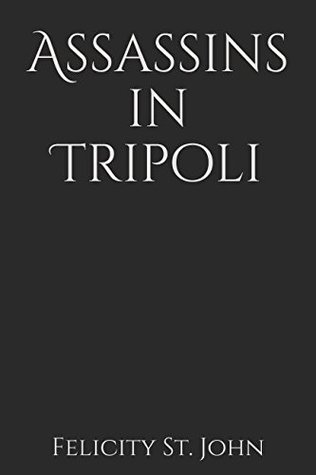 Read Online Assassins in Tripoli: A Marion Bailey Mystery - Felicity St. John | PDF