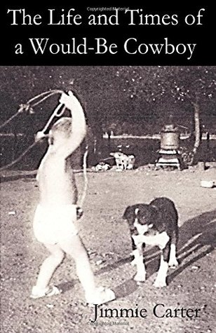 Download The Life and Times of a Would-Be Cowboy (Regular Print) - Jimmie Carter | ePub
