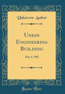 Download Union Engineering Building: May 4, 1903 (Classic Reprint) - Unknown | PDF