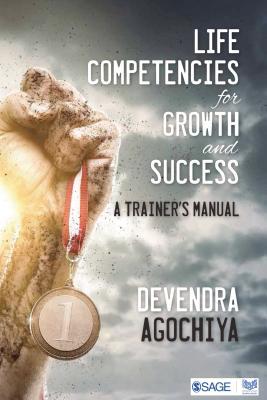 Full Download Life Competencies for Growth and Success: A Trainer's Manual - Devendra Agochiya | ePub