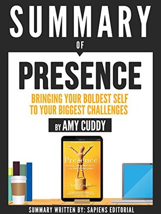 Full Download Summary Of Presence: Bringing Your Boldest Self To Your Biggest Challenges - By Amy Cuddy - Sapiens Editorial | ePub