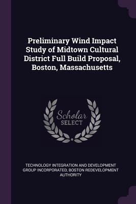 Read Preliminary Wind Impact Study of Midtown Cultural District Full Build Proposal, Boston, Massachusetts - Technology and Integration Incorporated | PDF