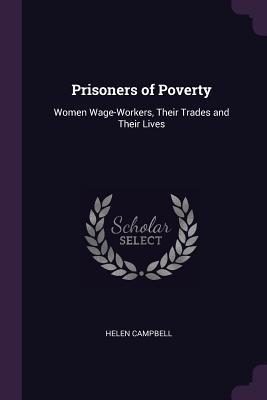 Download Prisoners of Poverty: Women Wage-Workers, Their Trades and Their Lives - Helen Stuart Campbell file in ePub