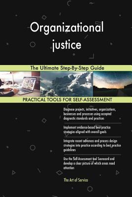 Read Online Organizational justice The Ultimate Step-By-Step Guide - Gerardus Blokdyk file in ePub