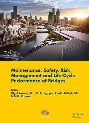 Full Download Maintenance, Safety, Risk, Management and Life-Cycle Performance of Bridges: Proceedings of the Ninth International Conference on Bridge Maintenance, Safety and Management (Iabmas 2018), 9-13 July 2018, Melbourne, Australia - Nigel Powers | PDF