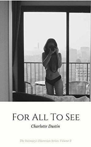 Read For All To See: An Erotic Short Story (The Intimacy's Discretion Series Book 3) - Charlotte Dustin file in PDF
