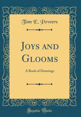 Download Joys and Glooms: A Book of Drawings (Classic Reprint) - Tom E Powers file in ePub