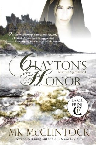 Read Online Clayton's Honor (Cambron Press Large Print) (British Agent Novels) - M.K. McClintock | PDF