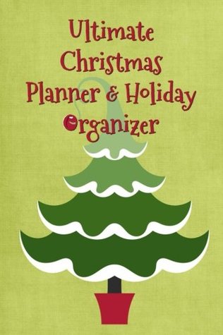 Read Ultimate Christmas Planner & Holiday Organizer: Budgets, Shopping Lists, Christmas Cards, Gifts, Meals, Christmas Eve & Christmas Day Half-Hour Planner (6x9 90 pages) - Chulabula Designs file in ePub