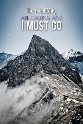 Read Online The Mountains Are Calling and I Must Go: Motivational Journal 120-Page College-Ruled Travel Notebook 6 X 9 Perfect Bound Softcover -  file in ePub