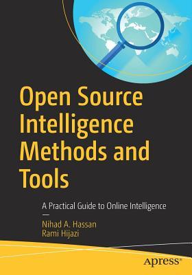 Full Download Open Source Intelligence Methods and Tools: A Practical Guide to Online Intelligence - Nihad A Hassan | PDF