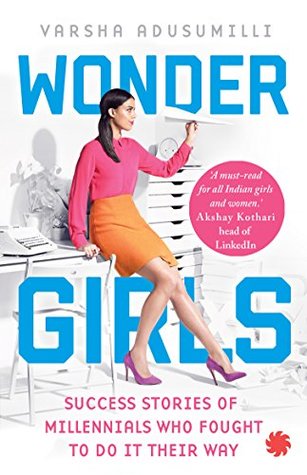 Read Online Wonder Girls: Success Stories of Millennials Who Fought to Do it their Way - Varsha Adusumilli file in PDF