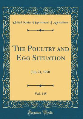 Full Download The Poultry and Egg Situation, Vol. 145: July 21, 1950 (Classic Reprint) - U.S. Department of Agriculture | ePub