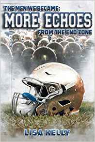 Read Online The Men We Became: More Echoes from the End Zone - Lisa Kelly file in PDF