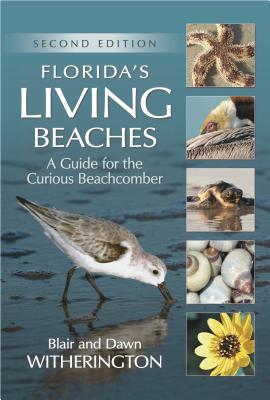 Full Download Florida's Living Beaches: A Guide for the Curious Beachcomber - Blair E. Witherington | ePub