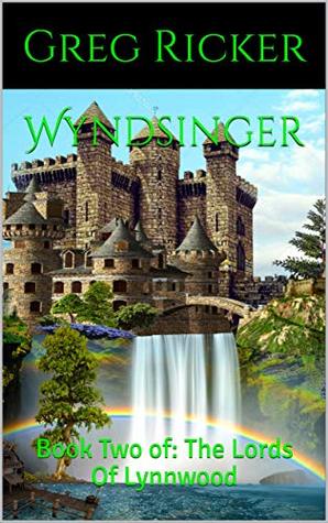 Full Download Wyndsinger: Book Two of: The Lords Of Lynnwood - Greg Ricker file in ePub