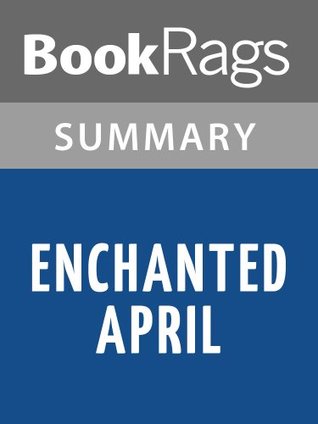 Full Download Summary & Study Guide Enchanted April by Elizabeth von Arnim - BookRags file in PDF